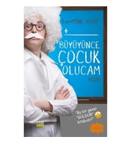 Büyüyünce Çocuk Olucam