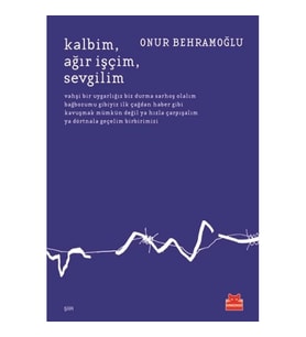 Kalbim  Ağır İşçim  Sevgilim