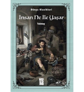 Dünya Klasikleri - İnsan Ne İle Yaşar