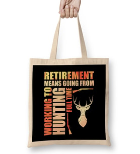 Retirement Means Going From Working To Hunting Bez Çanta Uzun Saplı