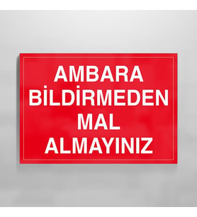 Ambara Bildirmeden Mal Almayınız Uyarı Levhası 30x40cm (Karışık)