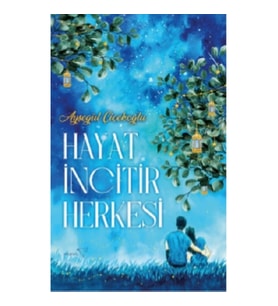Hayat İncitir Herkesi