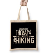 I Don t Need Therapy I Just Need To Go Hiking Bez Çanta Uzun Saplı