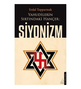 Yahudilerin Sırtındaki Hançer: Siyonizm