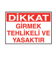 Dikkat Girmek Tehlikeli Ve Yasaktır Metal Uyarı Levhası