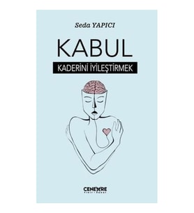 Kabul - Kaderini İyileştirmek