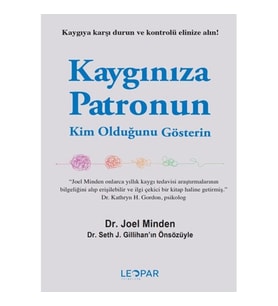 Kaygınıza Patronun Kim Olduğunu Gösterin
