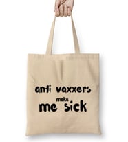 Anti Vaxxers Make Me Sick Bez Çanta Uzun Saplı