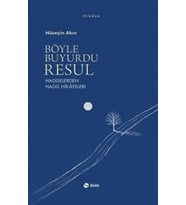 Böyle Buyurdu Resul - Hadiselerden Hadis Hikayeleri