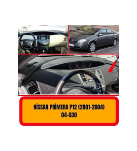 Nissan Primera P12 2001-2004 Ön Örtüsü Göğüs Panel Torpido Koruma Koruyucu Kılıfı Halısı Yedek Parça
