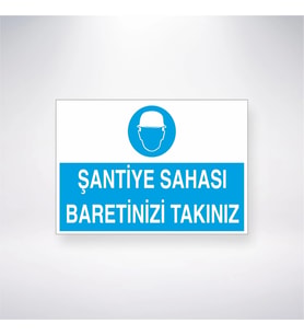 Şantiye Sahası Baretinizi Takınız 21x28 Arkası Yapışkanlı Levha