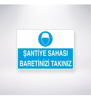 Şantiye Sahası Baretinizi Takınız 21x28 Arkası Yapışkanlı Levha