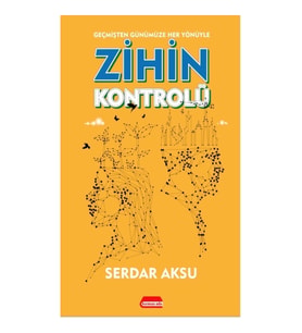 Geçmişten Günümüze Her Yönüyle Zihin Kontrolü