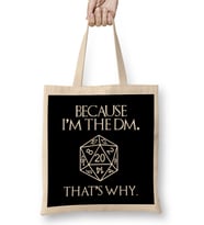 Because Im The DM Thats Why Dungeon Master Bez Çanta Uzun Saplı