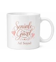 İsme Özel Seninle Güzel Yazılı Kupa Bardak Hediye Özel Tasarım Baskılı Kupa