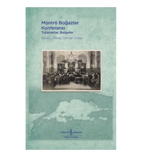 Montrö Boğazlar Konferansı - Tutanaklar, Belgeler