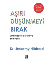 Aşırı Düşünmeyi Bırak