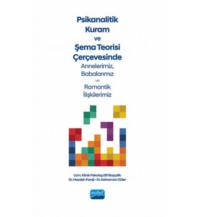 PSİKANALİTİK KURAM VE ŞEMA TEORİSİ Çerçevesinde Annelerimiz, Babalarımız ve Romantik İlişkilerimiz