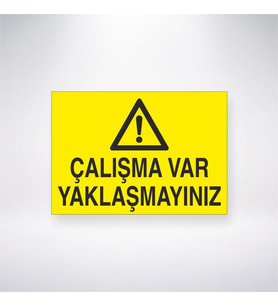 Çalışma Var Yaklaşmayınız
