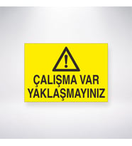 Çalışma Var Yaklaşmayınız