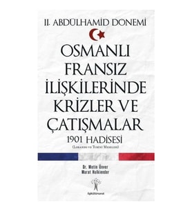 Osmanlı Fransız İlişkilerinde Krizler ve Çatışmalar-1901 Hadisesi