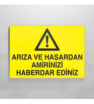 Arıza Ve Hasardan Amirinizi Haberdar Ediniz Uyarı Levhası 30x40cm (Karışık)