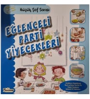 Eğlenceli Parti Yiyecekleri - Küçük Şef Serisi