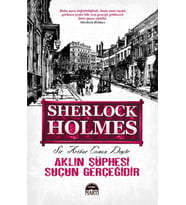 Aklın Şüphesi Suçun Gerçeğidir - Sherlock Holmes