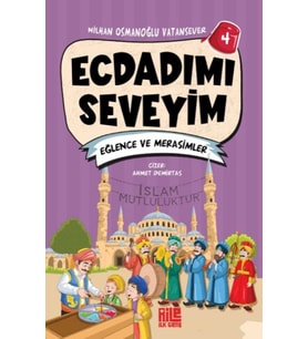Ecdadımı Seveyim-4 - Eğlence ve Merasimler