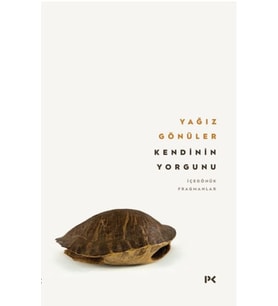 Kendinin Yorgunu: İçedönük Fragmanlar