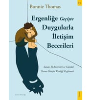 Ergenliğe Geçişte Duygularla İletişim Becerileri - Bonnie Thomas