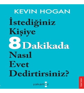 İstediğiniz Kişiye 8 Dakikada Nasıl Evet Dedirtirsiniz?