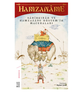 Hamzanâme - Sâhibkıran ve Hamzazade Rüstem’in Maceraları Reyhan Çorak