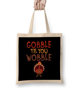 Funny Thanksgiving Gobble Til You Wobble Turkey Bez Çanta Uzun Saplı