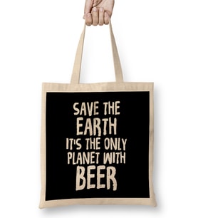Save The Earth It s The Only Planet With Beer Bez Çanta Uzun Saplı