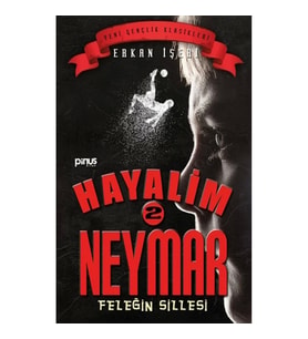 Hayalim Neymar 2 – Feleğin Sillesi