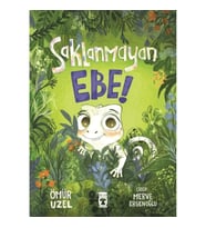 Saklanmayan Ebe!