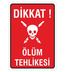 Iş Güvenliği Uyarı Levhası 24x34 Cm. (DİKKAT ÖLÜM TEHLİKESİ) (İG024) (Çok Renkli)