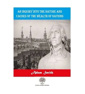 An Inquiry Into The Nature And Causes Of The Wealth Of Nations