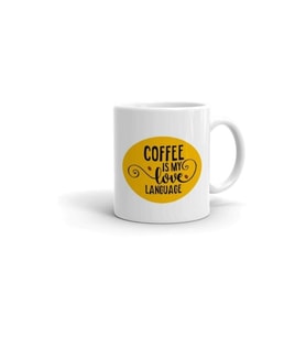 Coffee Is My Love Language Baskılı Kupa Bardak