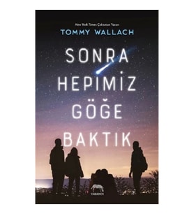 Sonra Hepimiz Göğe Baktık ( Ciltli )