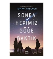 Sonra Hepimiz Göğe Baktık ( Ciltli )