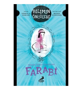 Bilimin İkinci Öğretmeni Farabi - Bilimin Öncüleri