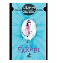 Bilimin İkinci Öğretmeni Farabi - Bilimin Öncüleri