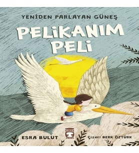 Pelikanım Peli - Yeniden Parlayan Güneş