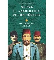 Sultan II. Abdülhamid ve Jön Türkler: 1889-1908 Selanik'in Yükselişi