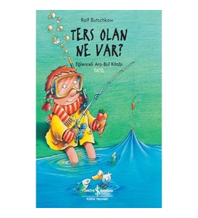 Ters Olan Ne Var ? Eğlenceli Ara - Bul Kitabı Tatil !