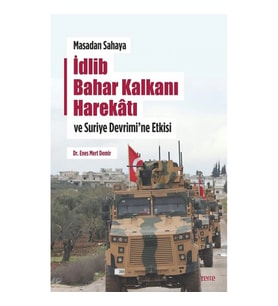 Masadan Sahaya İdlib Bahar Kalkanı Harekatı ve Suriye Devrimi’ne Etkisi