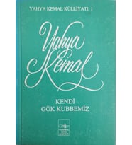 Kendi Gökkubbemiz. Yahya Kemal İstanbul Fetih Cemiyeti