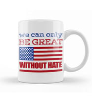 Anti Trump Donald Trump We Can Only Be Great Without Hate Kupa Bardak Porselen